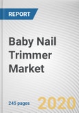 Baby Nail Trimmer Market by Product Type and Distribution Channel: Global Opportunity Analysis and Industry Forecast, 2019-2026- Product Image