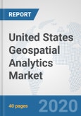 United States Geospatial Analytics Market: Prospects, Trends Analysis, Market Size and Forecasts up to 2025- Product Image