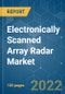 Electronically Scanned Array Radar Market - Growth, Trends, COVID-19 Impact, and Forecasts (2022 - 2027) - Product Image