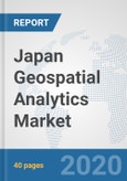 Japan Geospatial Analytics Market: Prospects, Trends Analysis, Market Size and Forecasts up to 2025- Product Image