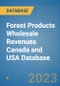 Forest Products Wholesale Revenues Canada and USA Database - Product Image