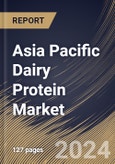 Asia Pacific Dairy Protein Market, by Type, by Form, by Application, by Country, Industry Analysis and Forecast, 2019 - 2025- Product Image