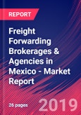 Freight Forwarding Brokerages & Agencies in Mexico - Industry Market Research Report- Product Image