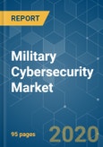 Military Cybersecurity Market - Growth, Trends, and Forecast (2020 - 2025)- Product Image
