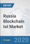 Russia Blockchain Iot Market: Prospects, Trends Analysis, Market Size and Forecasts up to 2025 - Product Thumbnail Image