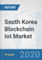 South Korea Blockchain Iot Market: Prospects, Trends Analysis, Market Size and Forecasts up to 2025 - Product Thumbnail Image