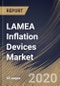 LAMEA Inflation Devices Market, by Application, by Display Type, by End User, by Country, Industry Analysis and Forecast, 2019 - 2025 - Product Thumbnail Image