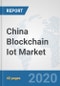 China Blockchain Iot Market: Prospects, Trends Analysis, Market Size and Forecasts up to 2025 - Product Thumbnail Image