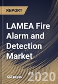 LAMEA Fire Alarm and Detection Market, by Product, by End User, by Country, Industry Analysis and Forecast, 2019 - 2025- Product Image