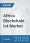 Africa Blockchain Iot Market: Prospects, Trends Analysis, Market Size and Forecasts up to 2025 - Product Thumbnail Image