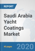 Saudi Arabia Yacht Coatings Market: Prospects, Trends Analysis, Market Size and Forecasts up to 2025- Product Image