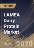 LAMEA Dairy Protein Market, by Type, by Form, by Application, by Country, Industry Analysis and Forecast, 2019 - 2025- Product Image