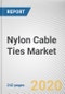 Nylon Cable Ties Market by Type and Application: Global Opportunity Analysis and Industry Forecast, 2019-2026 - Product Thumbnail Image