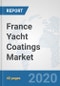 France Yacht Coatings Market: Prospects, Trends Analysis, Market Size and Forecasts up to 2025 - Product Thumbnail Image