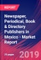 Newspaper, Periodical, Book & Directory Publishers in Mexico - Industry Market Research Report - Product Thumbnail Image