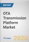 OTA Transmission Platform Market by Component and Platform Type: Global Opportunity Analysis and Industry Forecast, 2018-2026 - Product Thumbnail Image