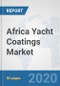 Africa Yacht Coatings Market: Prospects, Trends Analysis, Market Size and Forecasts up to 2025 - Product Thumbnail Image