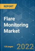 Flare Monitoring Market - Growth, Trends, COVID-19 Impact, and Forecasts (2022 - 2027)- Product Image