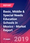 Basic, Middle & Special Needs Education Schools in Mexico - Industry Market Research Report - Product Thumbnail Image