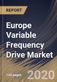 Europe Variable Frequency Drive Market, by Product Type, by Power Range, by Application, by End User, by Country, Industry Analysis and Forecast, 2019 - 2025- Product Image