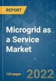 Microgrid as a Service Market - Growth, Trends, COVID-19 Impact, and Forecasts (2022 - 2027)- Product Image