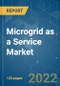 Microgrid as a Service Market - Growth, Trends, COVID-19 Impact, and Forecasts (2022 - 2027) - Product Image