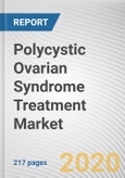 Polycystic Ovarian Syndrome Treatment Market by Drug Class, and Distribution Channel: Global Opportunity Analysis and Industry Forecast, 2019-2026- Product Image
