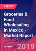 Groceries & Food Wholesaling in Mexico - Industry Market Research Report- Product Image