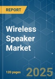 Wireless Speaker - Market Share Analysis, Industry Trends & Statistics, Growth Forecasts (2025 - 2030)- Product Image
