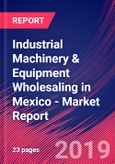 Industrial Machinery & Equipment Wholesaling in Mexico - Industry Market Research Report- Product Image