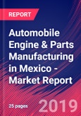 Automobile Engine & Parts Manufacturing in Mexico - Industry Market Research Report- Product Image
