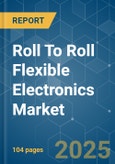 Roll to Roll Flexible Electronics Market - Growth, Trends, COVID-19 Impact, and Forecasts (2022 - 2027)- Product Image