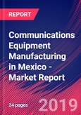 Communications Equipment Manufacturing in Mexico - Industry Market Research Report- Product Image