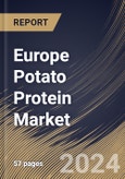 Europe Potato Protein Market, by Type, by Application, by Country, Industry Analysis and Forecast, 2019 - 2025- Product Image