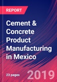 Cement & Concrete Product Manufacturing in Mexico - Industry Market Research Report- Product Image