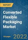 Converted Flexible Packaging Market - Growth, Trends, COVID-19 Impact, and Forecasts (2022 - 2027)- Product Image