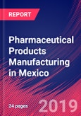 Pharmaceutical Products Manufacturing in Mexico - Industry Market Research Report- Product Image