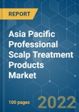 Asia Pacific Professional Scalp Treatment Products Market - Growth, Trends, COVID-19 Impact, and Forecasts (2022 - 2027)- Product Image
