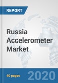 Russia Accelerometer Market: Prospects, Trends Analysis, Market Size and Forecasts up to 2025- Product Image