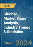 Glucose (Dextrose) - Market Share Analysis, Industry Trends & Statistics, Growth Forecasts 2019 - 2029- Product Image