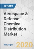Aerospace & Defense Chemical Distribution Market - Global Industry Analysis, Size, Share, Growth, Trends, and Forecast, 2019 - 2027- Product Image