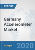 Germany Accelerometer Market: Prospects, Trends Analysis, Market Size and Forecasts up to 2025- Product Image