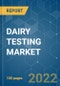 DAIRY TESTING MARKET - Growth, Trends, COVID-19 Impact, and Forecasts (2022 - 2027) - Product Image