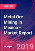 Metal Ore Mining in Mexico - Industry Market Research Report- Product Image
