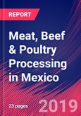 Meat, Beef & Poultry Processing in Mexico - Industry Market Research Report- Product Image