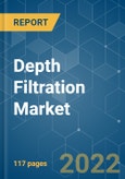 Depth Filtration Market - Growth, Trends, COVID-19 Impact, and Forecasts (2022 - 2027)- Product Image