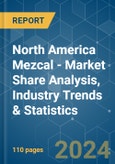 North America Mezcal - Market Share Analysis, Industry Trends & Statistics, Growth Forecasts 2019 - 2029- Product Image
