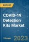 COVID-19 Detection Kits Market - Growth, Trends, COVID-19 Impact, and Forecasts (2023 - 2028) - Product Thumbnail Image