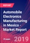 Automobile Electronics Manufacturing in Mexico - Industry Market Research Report - Product Thumbnail Image