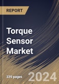 Torque Sensor Market Size, Share & Trends Analysis Report By Type, By Application, By Technology (Strain Gauge, Magnetoelastic, Surface Acoustic Wave, and Others), By Regional Outlook and Forecast, 2024 - 2031- Product Image